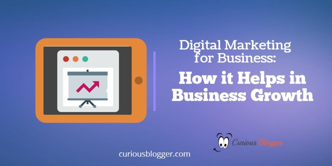 Digital Marketing for Business: How Does it Helps in Business Growth?